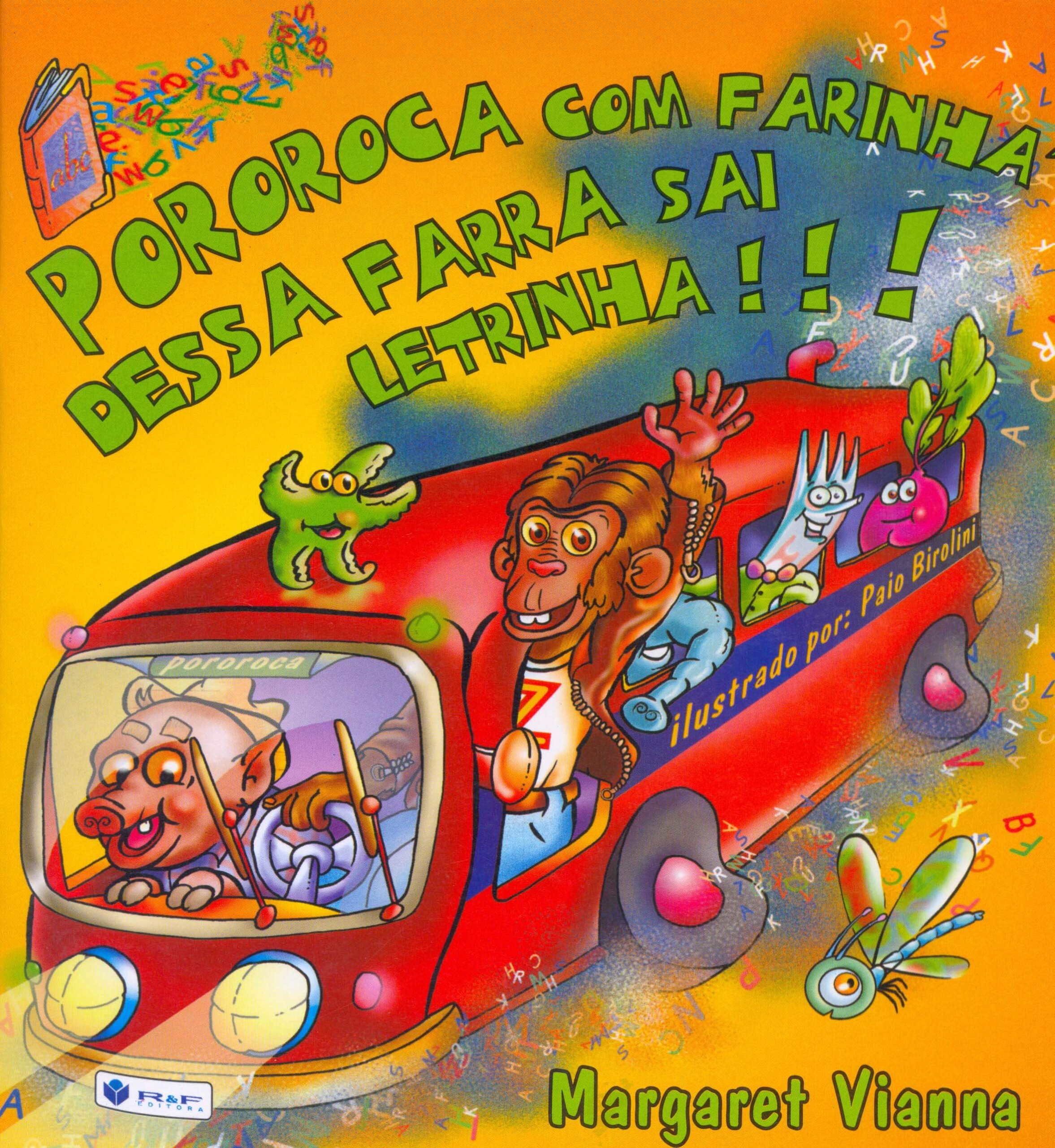 Pororoca com farinha, dessa farra sai letrinha...